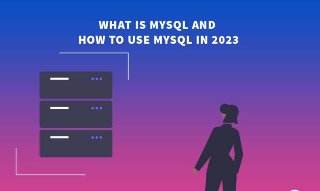 What is MySQL and how to use MySQL in 2023?
