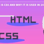 What is CSS and why it is used in 2023?