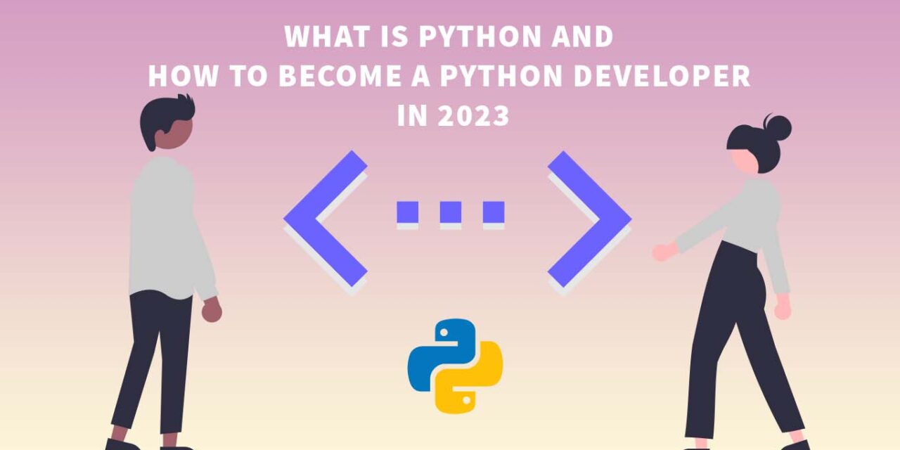 What is Python and how to become a Python Developer in 2023?