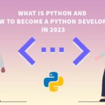 What is Python and how to become a Python Developer in 2023?