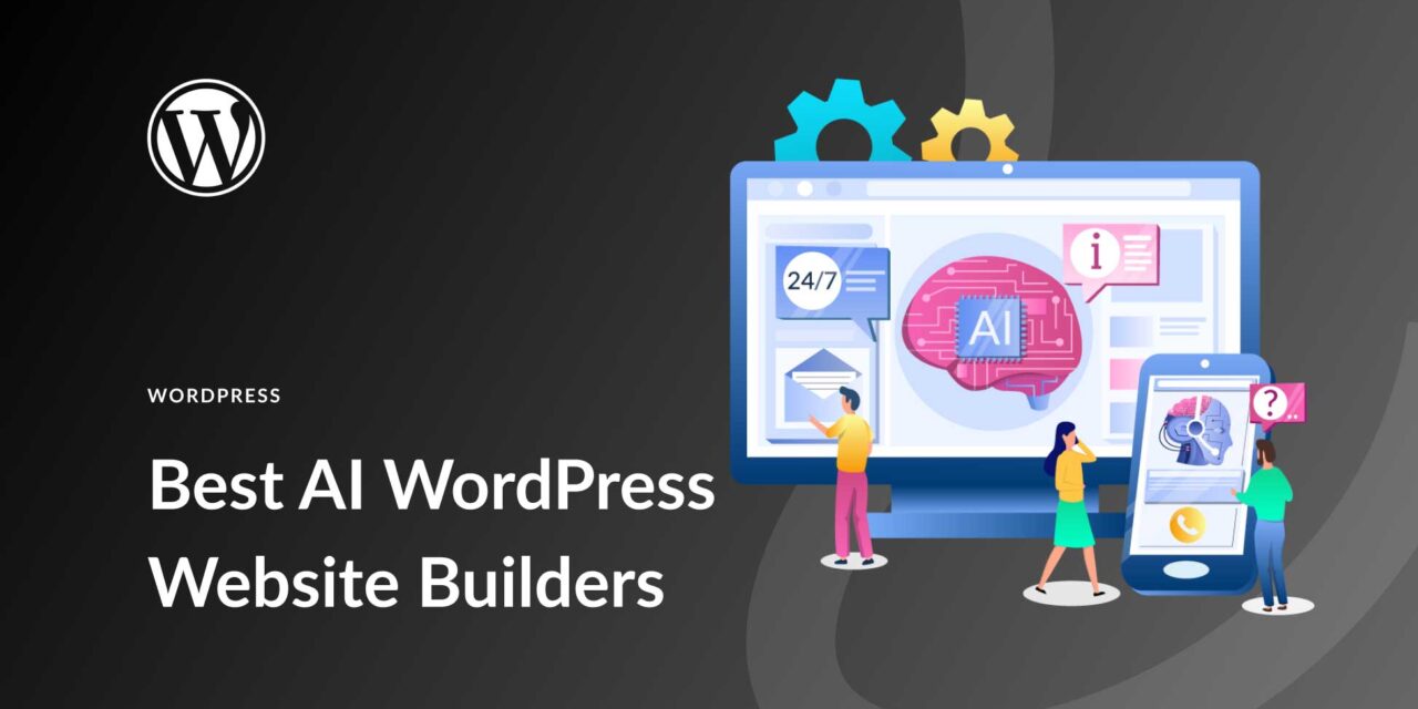 Top 4 AI-Powered WordPress Site Builders in 2023: A Comparative Overview