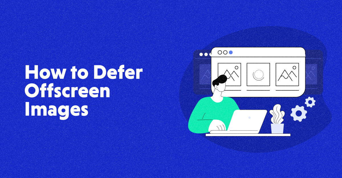 Deferred Loading of Offscreen Images: Manual Methods and Plugin Solutions