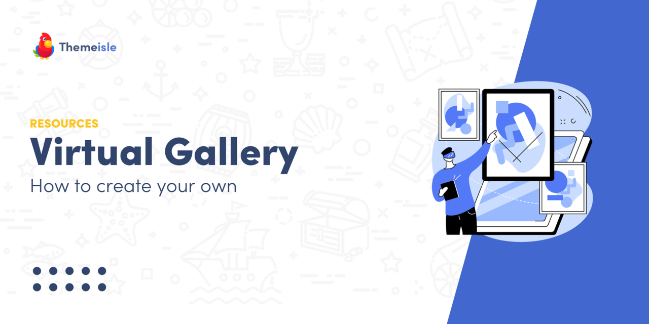 Guide to Setting Up a Virtual Art Gallery: Key Steps and Essential Tools Reviewed