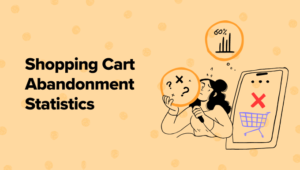 Expert Insights on 2023s 70 Shopping Cart Abandonment Statistics