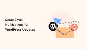 How to Configure Email Alerts for WordPress Updates