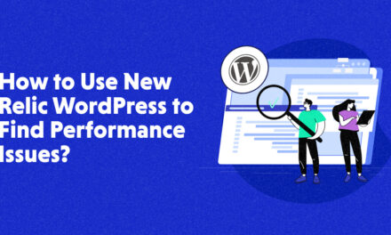 Finding Performance Issues in WordPress Using New Relic