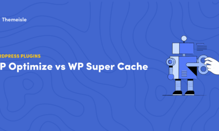 Comparison of Features and Performance of WP Optimize and WP Super Cache