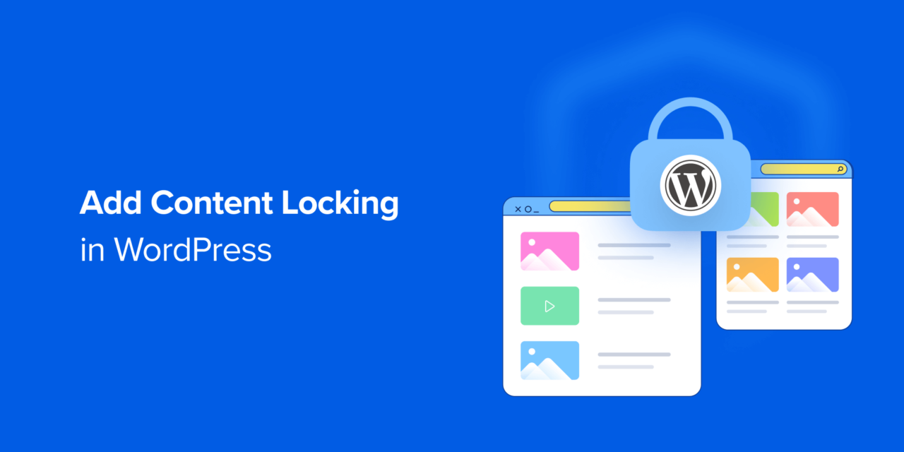 Two Ways to Implement Content Locking in WordPress