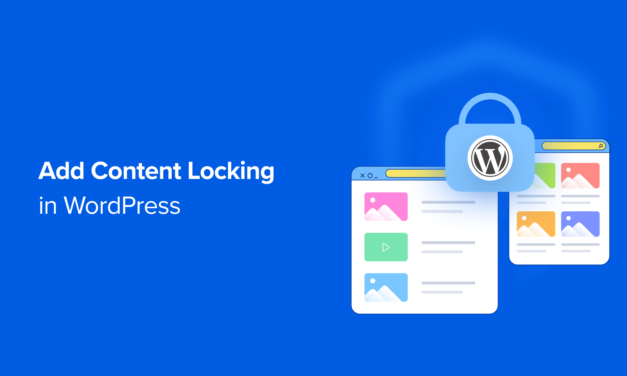 Two Ways to Implement Content Locking in WordPress