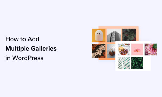 Adding Multiple Galleries to Your WordPress Posts and Pages