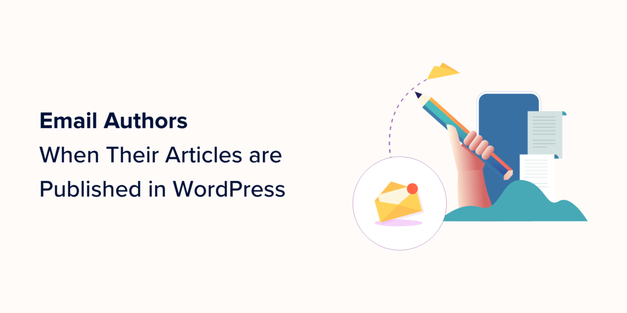 How to Notify Authors via Email When Their Articles are Published in WordPress