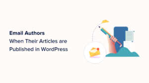 how to email authors when their articles are published in wordpress facebook