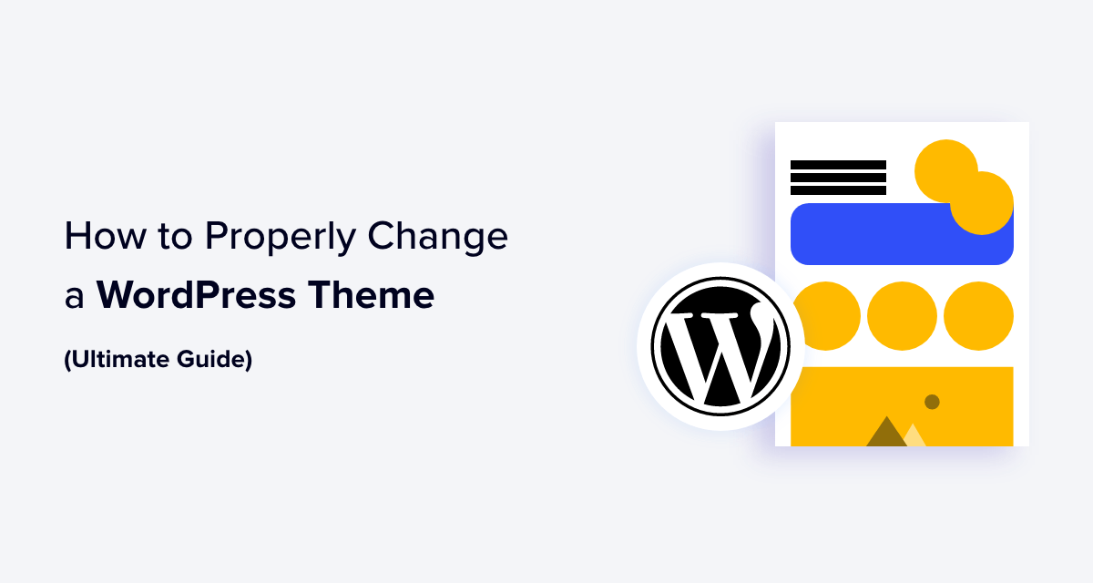 The Ultimate Guide to Changing a WordPress Theme Properly