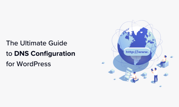 Complete Beginners’ Guide to Configuring DNS on WordPress